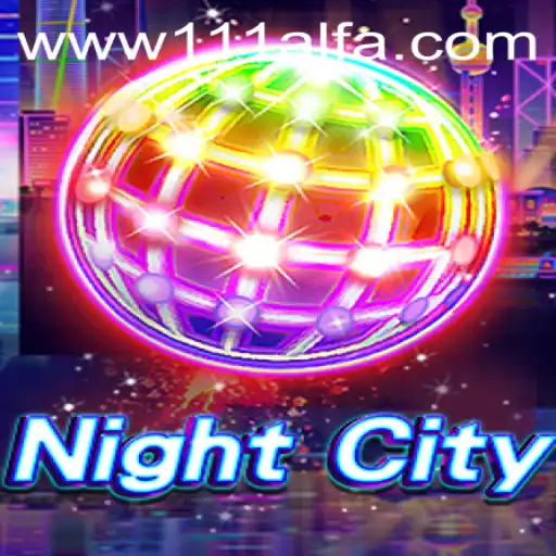 NightCity: Aventuras Inesquecíveis no Universo de 111Alfa.com
