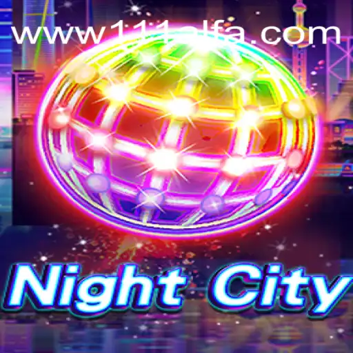 NightCity: Aventuras Inesquecíveis no Universo de 111Alfa.com
